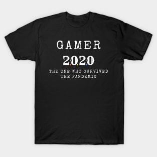 Gamer 2020 the one who survived the pandemic T-Shirt